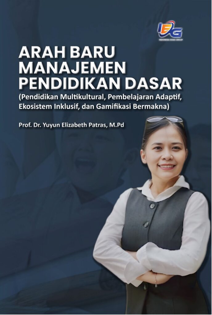 Arah Baru Manajemen Pendidikan Dasar (Pendidikan Multikultural, Pembelajaran Adaptif, Ekosistem Inklusif, dan Gamifikasi Bermakna)